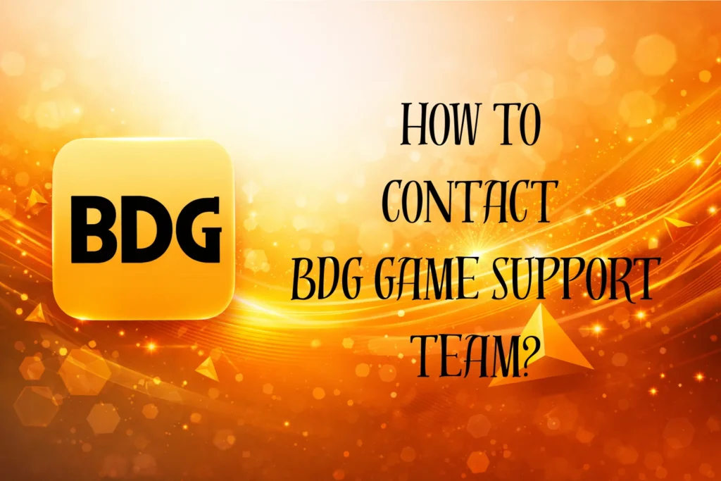 HOW TO CONTACT BDG GAME SUPPORT TEAM?